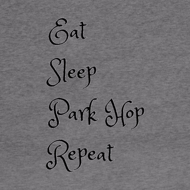 Eat Sleep ParkHop Repeat by MickeyBlog.com